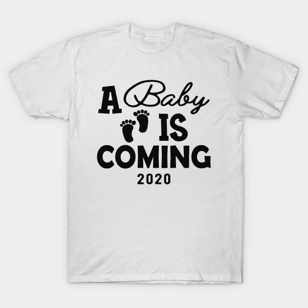 Pregnant - Baby is coming 2020 T-Shirt by KC Happy Shop